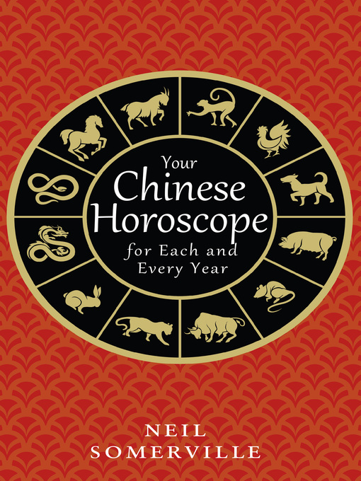 Title details for Your Chinese Horoscope for Each and Every Year by Neil Somerville - Available